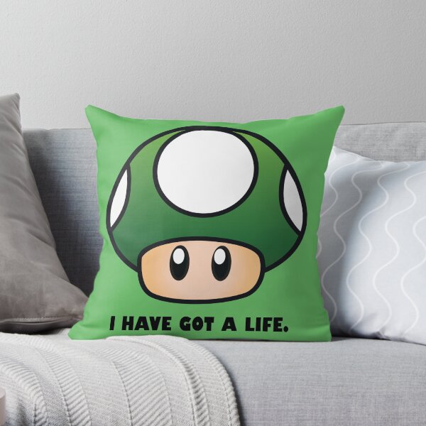 I HAVE GOT A LIFE. Throw Pillow