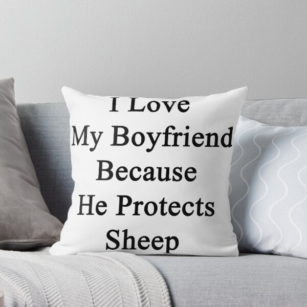 Artikelvorschau, I Love My Boyfriend Because He Protects Sheep entworfen und verkauft von supernova23.