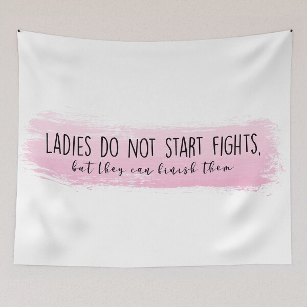 Item preview, Ladies Don't Start Fights designed and sold by elawson715.