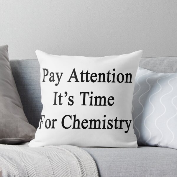 Item preview, Pay Attention It's Time For Chemistry  designed and sold by supernova23.
