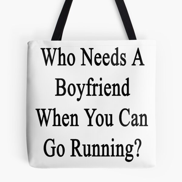 Item preview, Who Needs A Boyfriend When You Can Go Running?  designed and sold by supernova23.