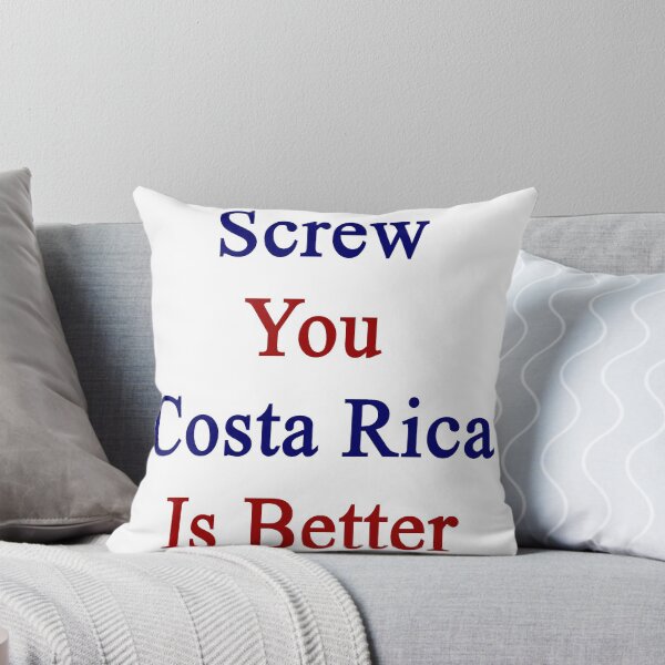 Item preview, Screw You Costa Rica Is Better designed and sold by supernova23.