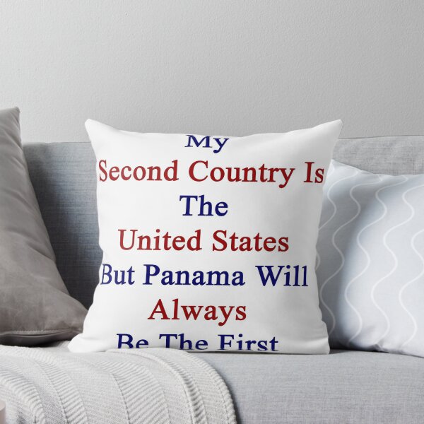 Item preview, My Second Country Is The United States But Panama Will Always Be The First designed and sold by supernova23.