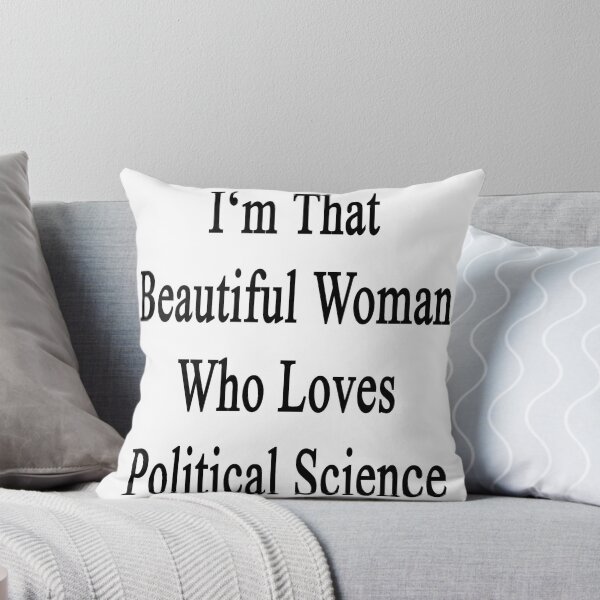 Artikelvorschau, I'm That Beautiful Woman Who Loves Political Science entworfen und verkauft von supernova23.