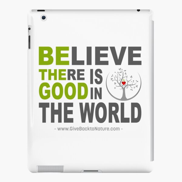 Believe There is Good in This World iPad Snap Case