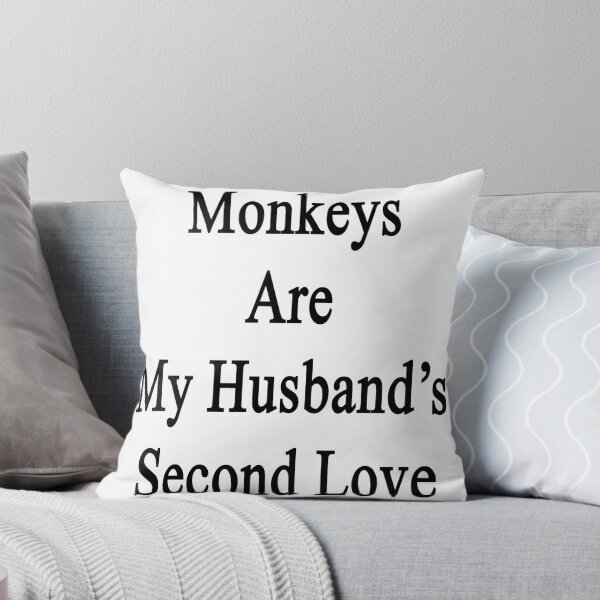 Item preview, Monkeys Are My Husband's Second Love designed and sold by supernova23.