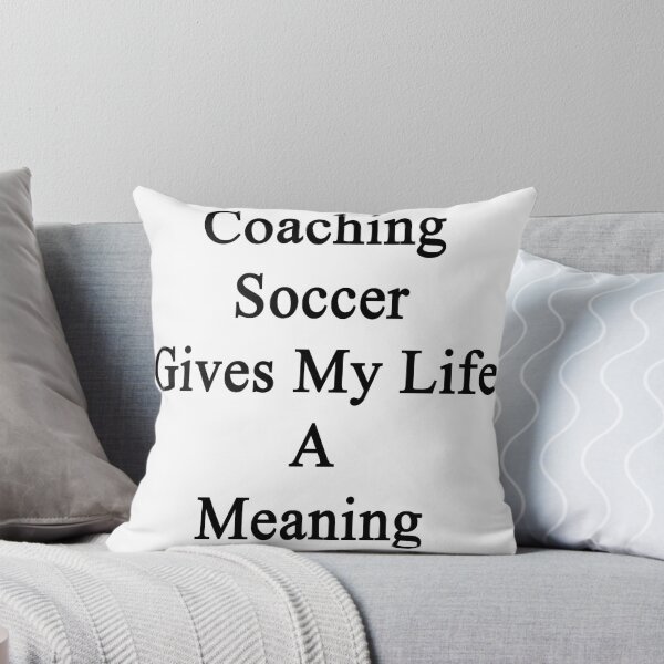 Item preview, Coaching Soccer Gives My Life A Meaning designed and sold by supernova23.