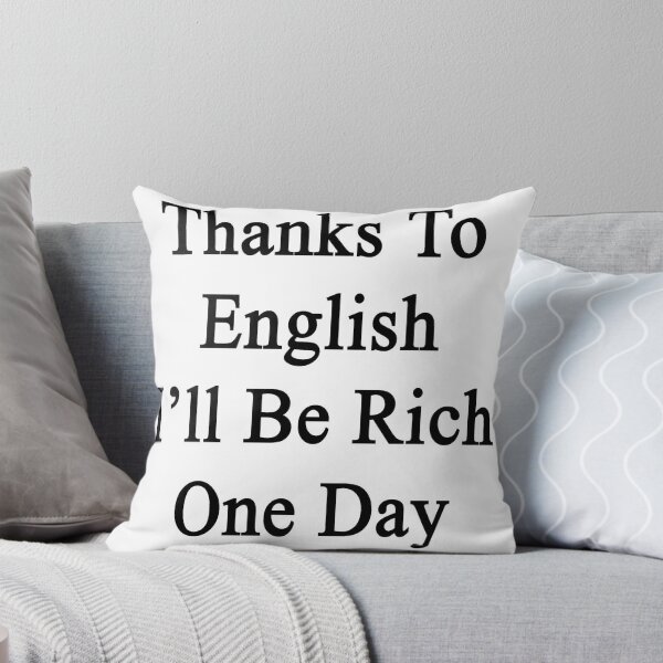 Artikelvorschau, Thanks To English I'll Be Rich One Day entworfen und verkauft von supernova23.