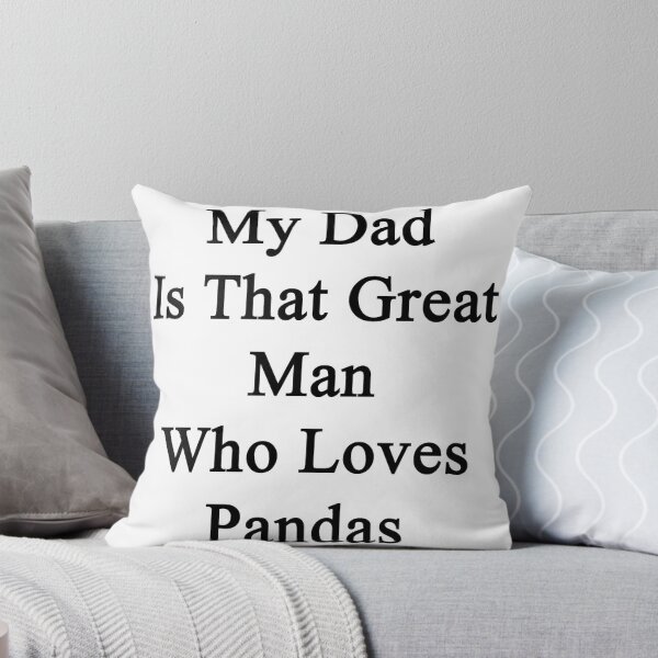 Item preview, My Dad Is That Great Man Who Loves Pandas  designed and sold by supernova23.