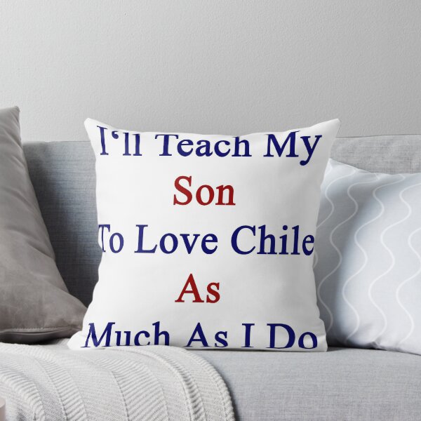 Item preview, I'll Teach My Son To Love Chile As Much As I Do  designed and sold by supernova23.