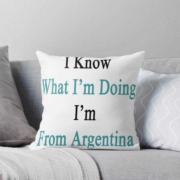 Item preview, I Know What I'm Doing I'm From Argentina  designed and sold by supernova23.