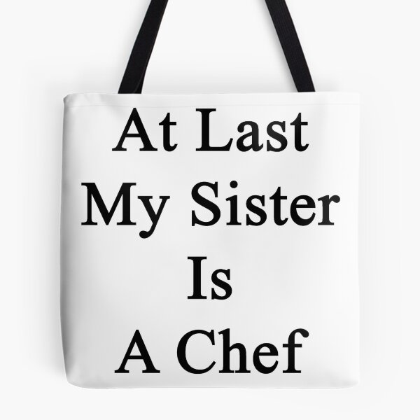 Artikelvorschau, At Last My Sister Is A Chef entworfen und verkauft von supernova23.