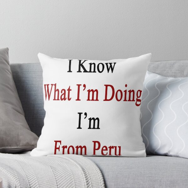 Item preview, I Know What I'm Doing I'm From Peru designed and sold by supernova23.