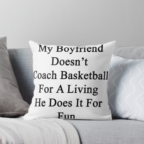 Item preview, My Boyfriend Doesn't Coach Basketball For A Living He Does It For Fun  designed and sold by supernova23.