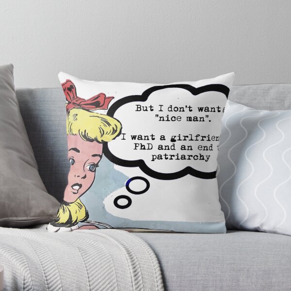 I don't want a "nice man" (feminism) Throw Pillow