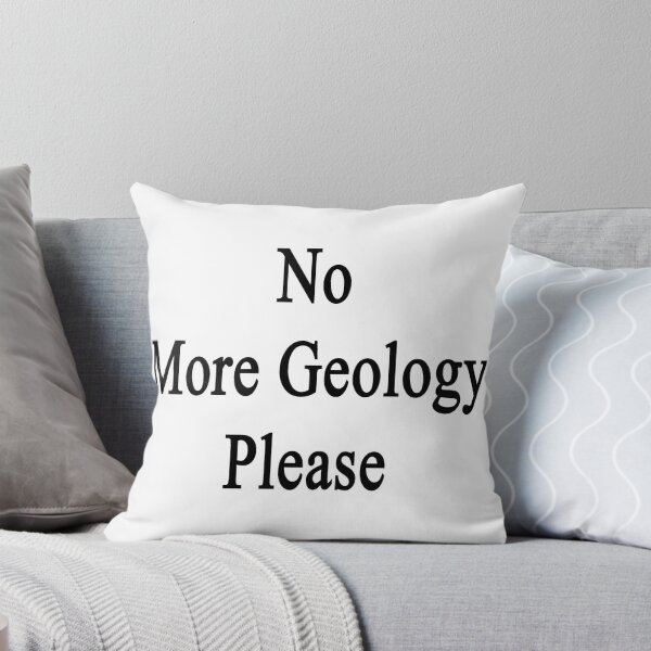 Artikelvorschau, No More Geology Please  entworfen und verkauft von supernova23.
