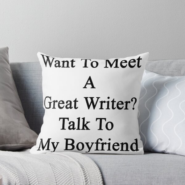 Item preview, Want To Meet A Great Writer? Talk To My Boyfriend  designed and sold by supernova23.