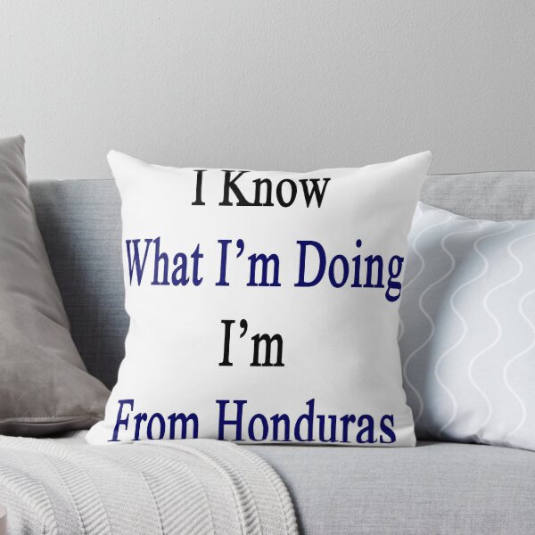 Item preview, I Know What I'm Doing I'm From Honduras  designed and sold by supernova23.