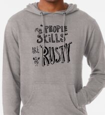 Meine "People Skills" sind "Rostig" Leichter Hoodie
