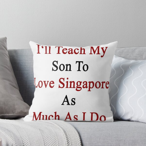 Item preview, I'll Teach My Son To Love Singapore As Much As I Do  designed and sold by supernova23.
