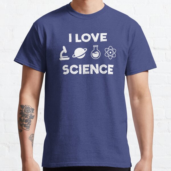 I Love Science T Shirts Redbubble