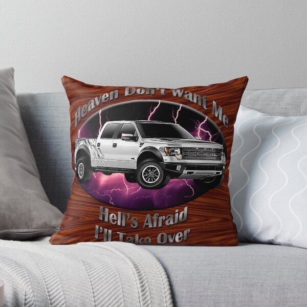 Ford F-150 Truck Heaven Don't Want Me Throw Pillow