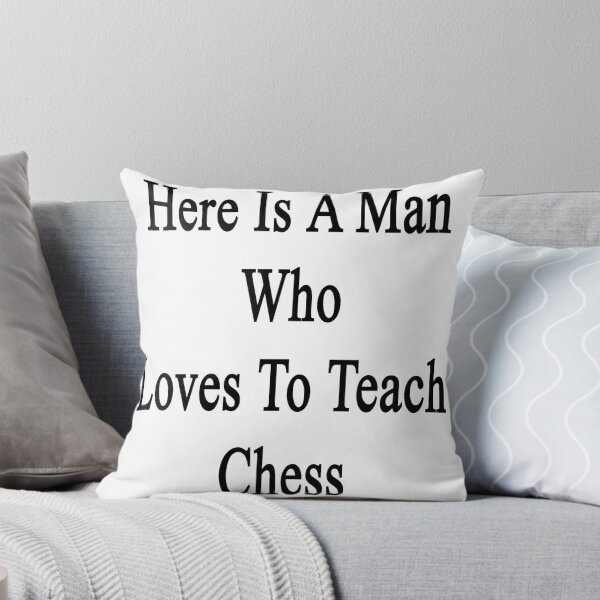 Item preview, Here Is A Man Who Loves To Teach Chess  designed and sold by supernova23.