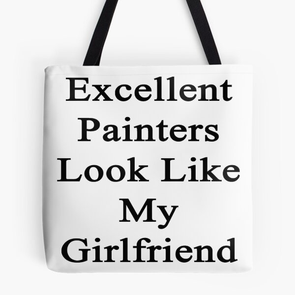 Item preview, Excellent Painters Look Like My Girlfriend  designed and sold by supernova23.