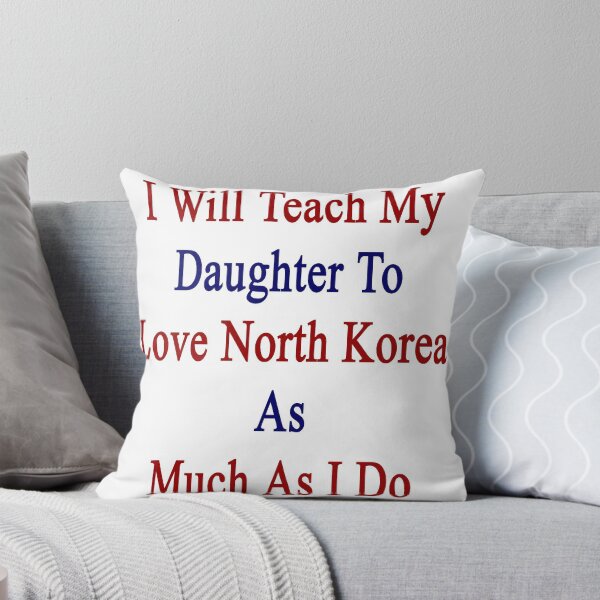 Item preview, I Will Teach My Daughter To Love North Korea As Much As I Do  designed and sold by supernova23.