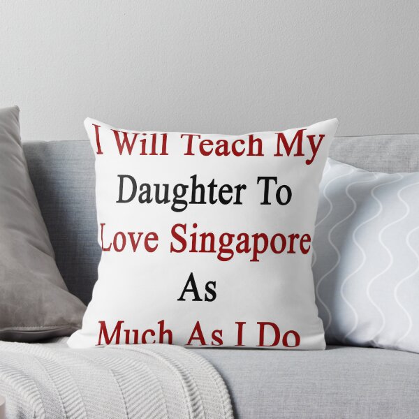 Item preview, I Will Teach My Daughter To Love Singapore As Much As I Do  designed and sold by supernova23.