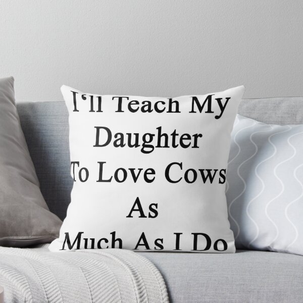 Item preview, I'll Teach My Daughter To Love Cows As Much As I Do  designed and sold by supernova23.