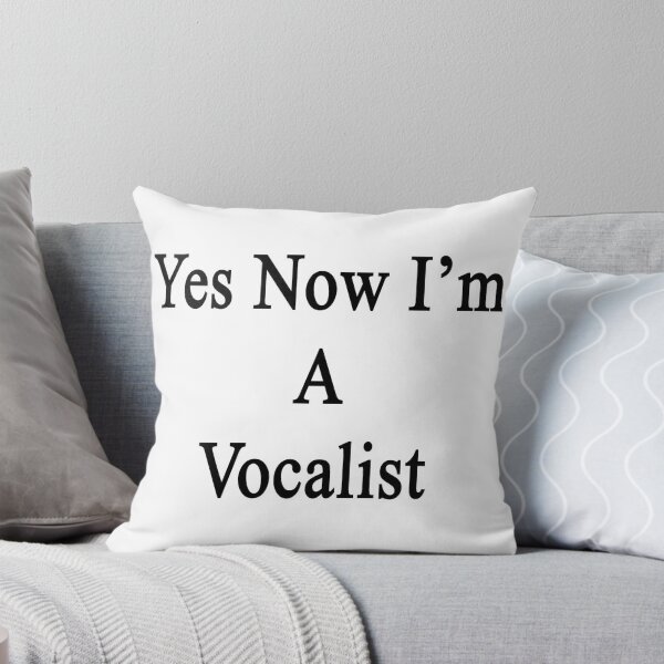 Artikelvorschau, Yes Now I'm A Vocalist  entworfen und verkauft von supernova23.