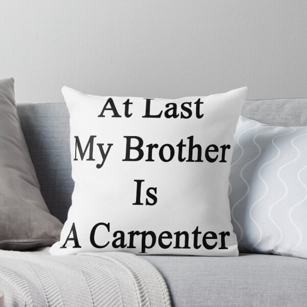 Artikelvorschau, At Last My Brother Is A Carpenter  entworfen und verkauft von supernova23.