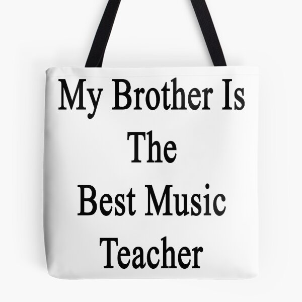Artikelvorschau, My Brother Is The Best Music Teacher entworfen und verkauft von supernova23.