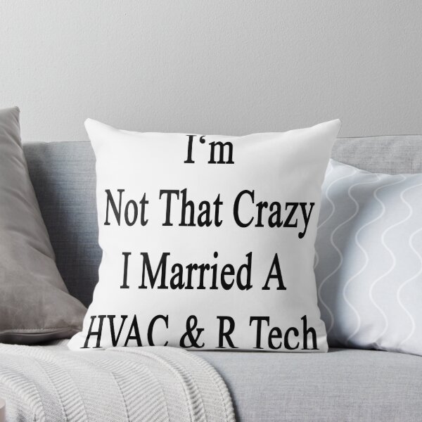 Artikelvorschau, I'm Not That Crazy I Married A HVAC & R Tech entworfen und verkauft von supernova23.