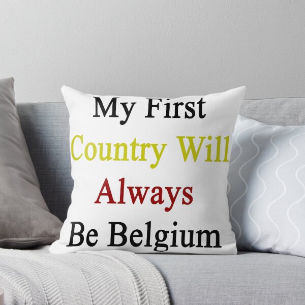 Item preview, My First Country Will Always Be Belgium  designed and sold by supernova23.
