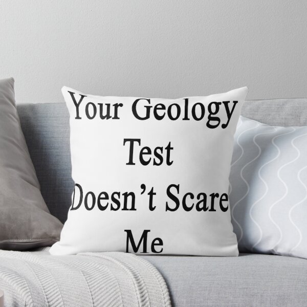 Item preview, Your Geology Test Doesn't Scare Me  designed and sold by supernova23.