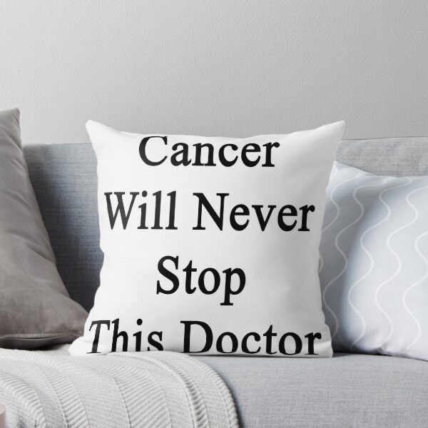 Item preview, Cancer Will Never Stop This Doctor  designed and sold by supernova23.