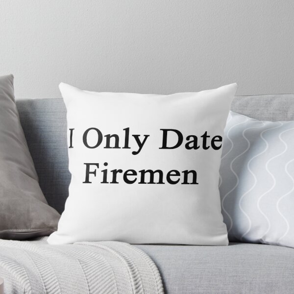 Item preview, I Only Date Firemen designed and sold by supernova23.