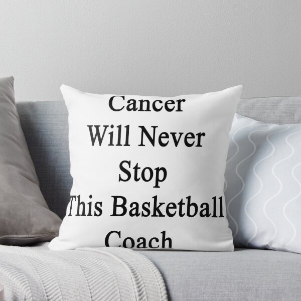 Item preview, Cancer Will Never Stop This Basketball Coach  designed and sold by supernova23.