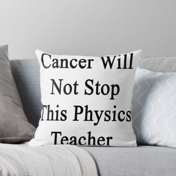 Item preview, Cancer Will Not Stop This Physics Teacher  designed and sold by supernova23.