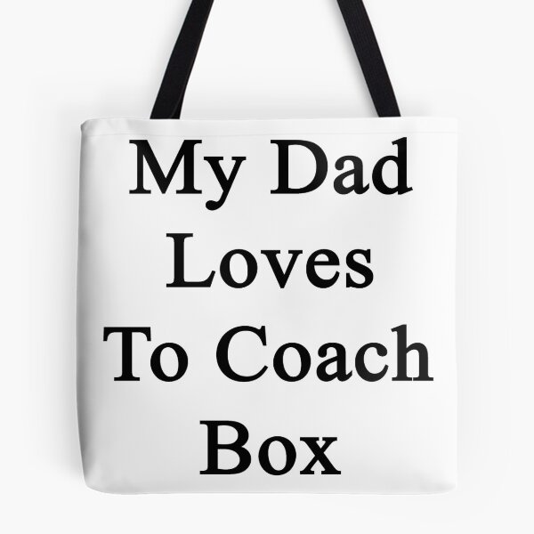 Item preview, My Dad Loves To Coach Box  designed and sold by supernova23.