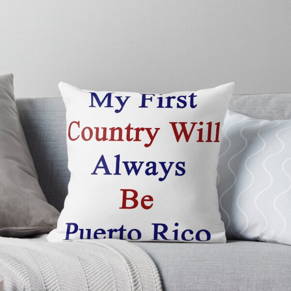 Item preview, My First Country Will Always Be Puerto Rico designed and sold by supernova23.