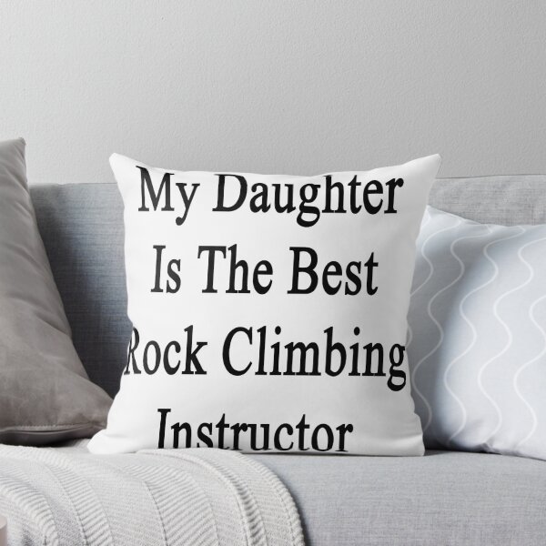 Artikelvorschau, My Daughter Is The Best Rock Climbing Instructor  entworfen und verkauft von supernova23.