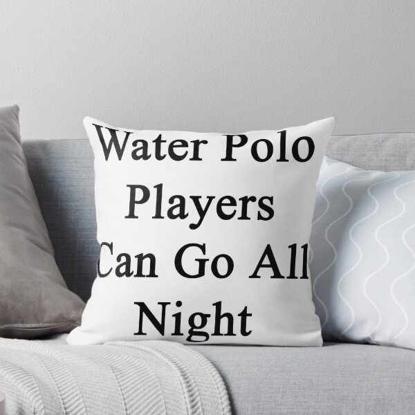Item preview, Water Polo Players Can Go All Night  designed and sold by supernova23.