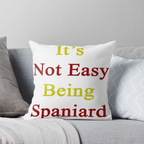 Item preview, It's Not Easy Being Spaniard  designed and sold by supernova23.