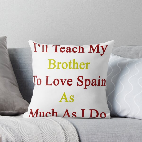 Item preview, I'll Teach My Brother To Love Spain As Much As I Do  designed and sold by supernova23.