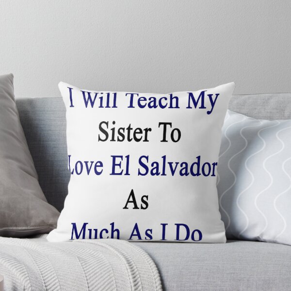 Item preview, I Will Tech My Sister To Love El Salvador As Much As I Do  designed and sold by supernova23.