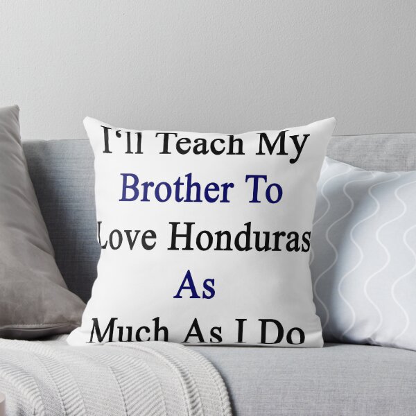 Item preview, I'll Teach My Brother To Love Honduras As Much As I Do  designed and sold by supernova23.