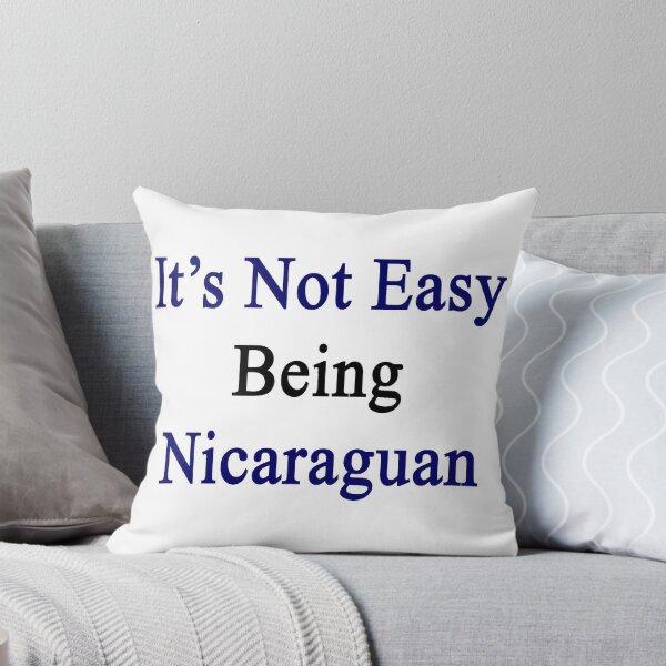 Item preview, It's Not Easy Being Nicaraguan  designed and sold by supernova23.